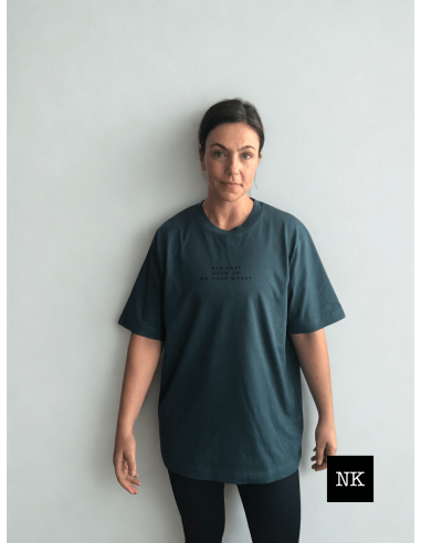 Camiseta "Bad day? Show up"  Verde Bosque