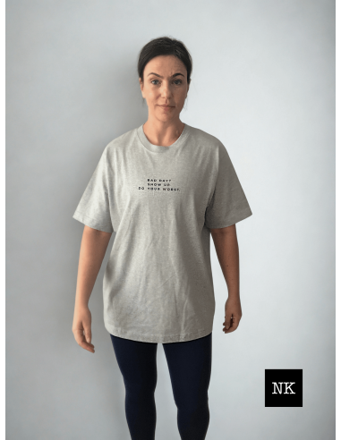 Camiseta "Bad day? Show up"  Gris