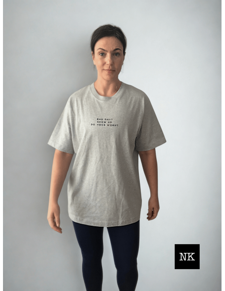 Camiseta "Bad day? Show up"  Gris