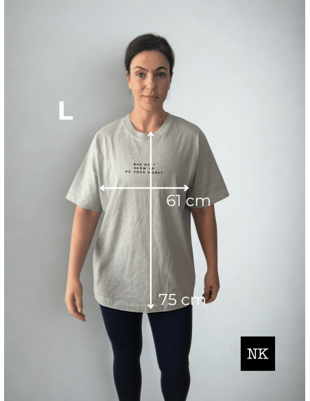 Camiseta "Bad day? Show up"  Gris