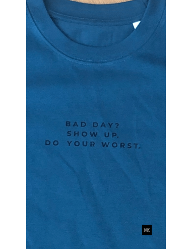 Camiseta "Bad day? Show up"  Verde Bosque