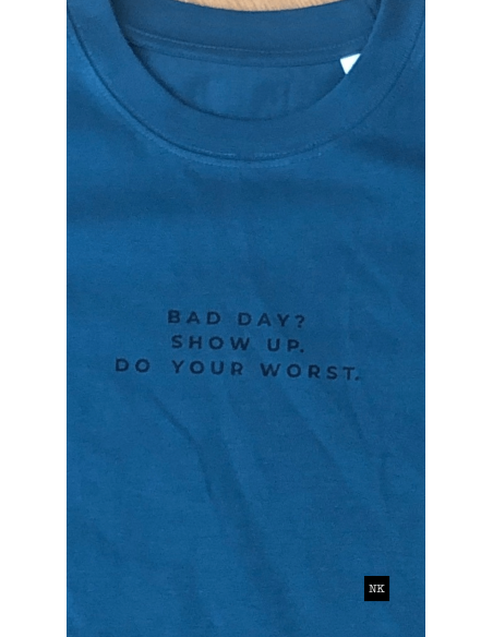 Camiseta "Bad day? Show up"  Verde Bosque