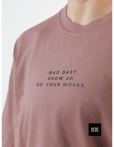 Camiseta "Bad day? Show up"  Mocca