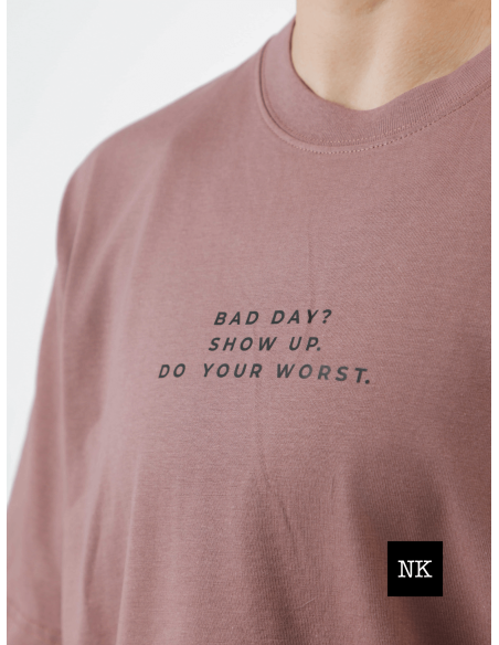 Camiseta "Bad day? Show up"  Mocca