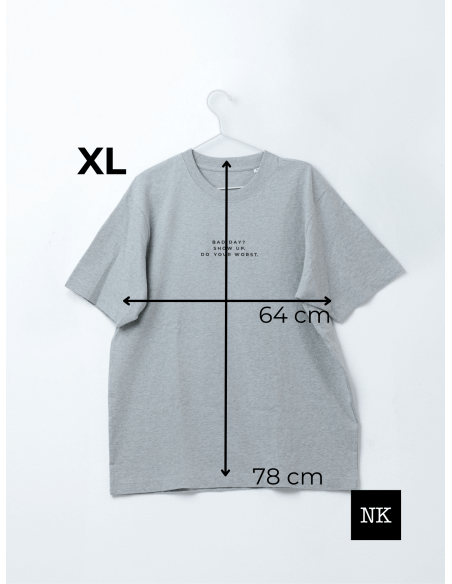 Camiseta "Bad day? Show up"  Gris