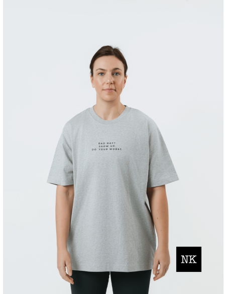 Camiseta "Bad day? Show up"  Gris