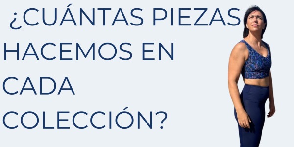 ¿CUÁNTAS PIEZAS HACEMOS EN CADA COLECCIÓN?