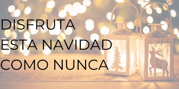 DISFRUTA ESTA NAVIDAD COMO NUNCA