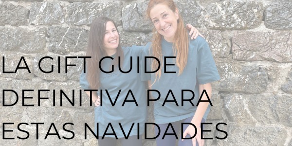 LA GIFT GUIDE DEFINITIVA PARA ESTAS NAVIDADES