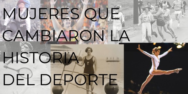 MUJERES QUE CAMBIARON LA HISTORIA DEL DEPORTE