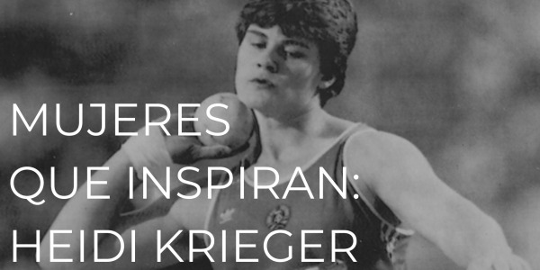 MUJERES QUE INSPIRAN: HEIDI KRIEGER