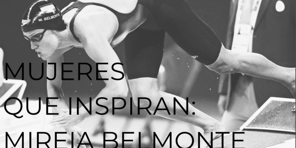 MUJERES QUE INSPIRAN: MIREIA BELMONTE