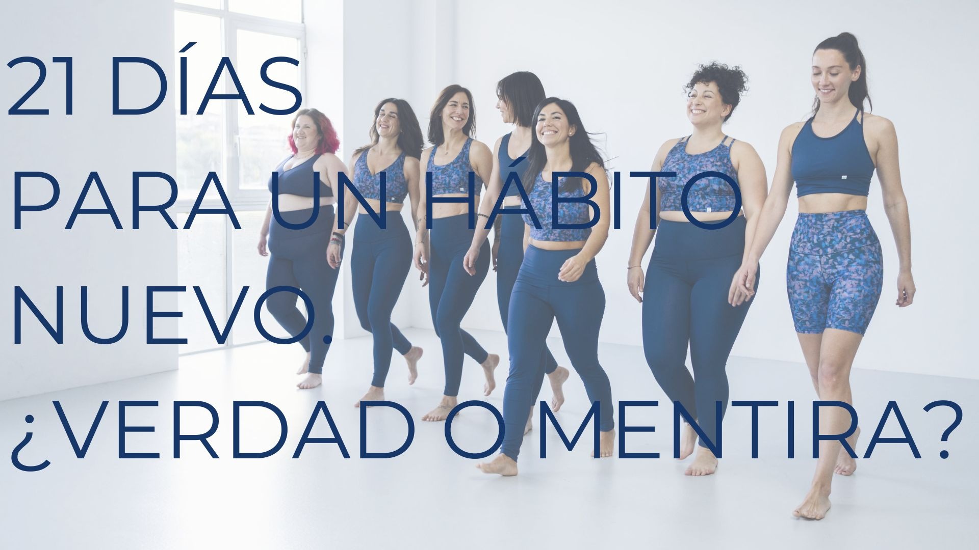 21 DÍAS PARA UN HÁBITO NUEVO. ¿VERDAD O MENTIRA?