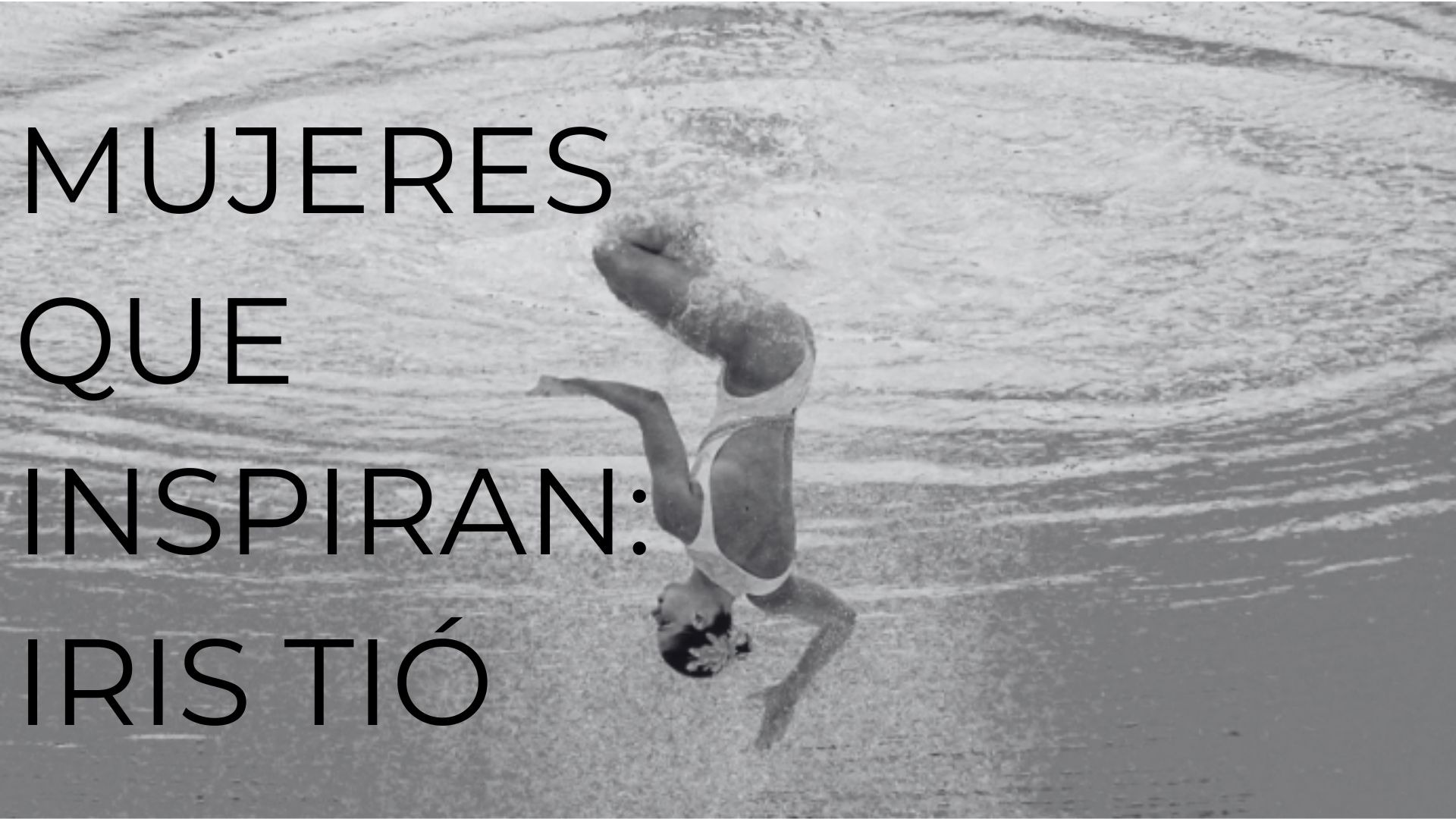 MUJERES QUE INSPIRAN: IRIS TIÓ 