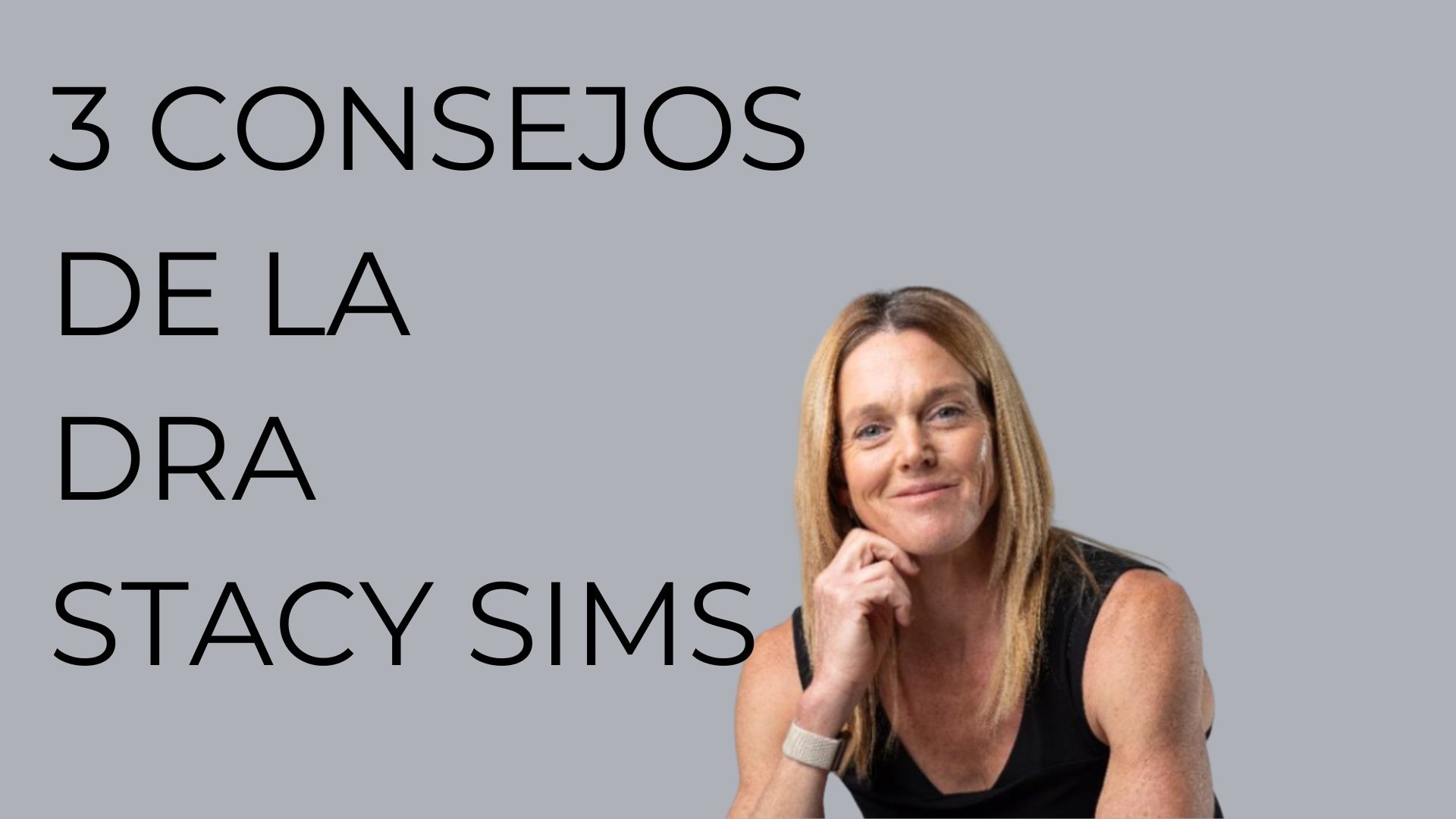 3 CONSEJOS DE LA DRA STACY SIMS