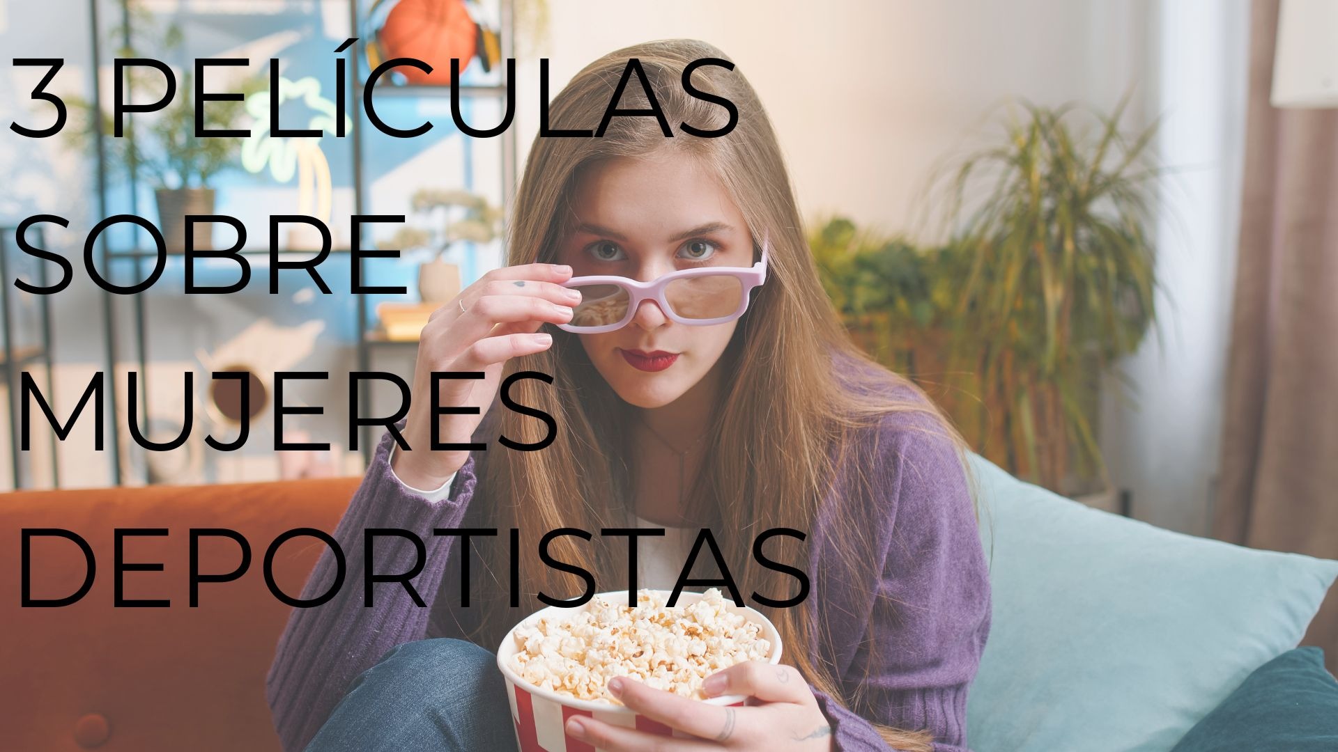 3 PELÍCULAS SOBRE MUJERES DEPORTISTAS