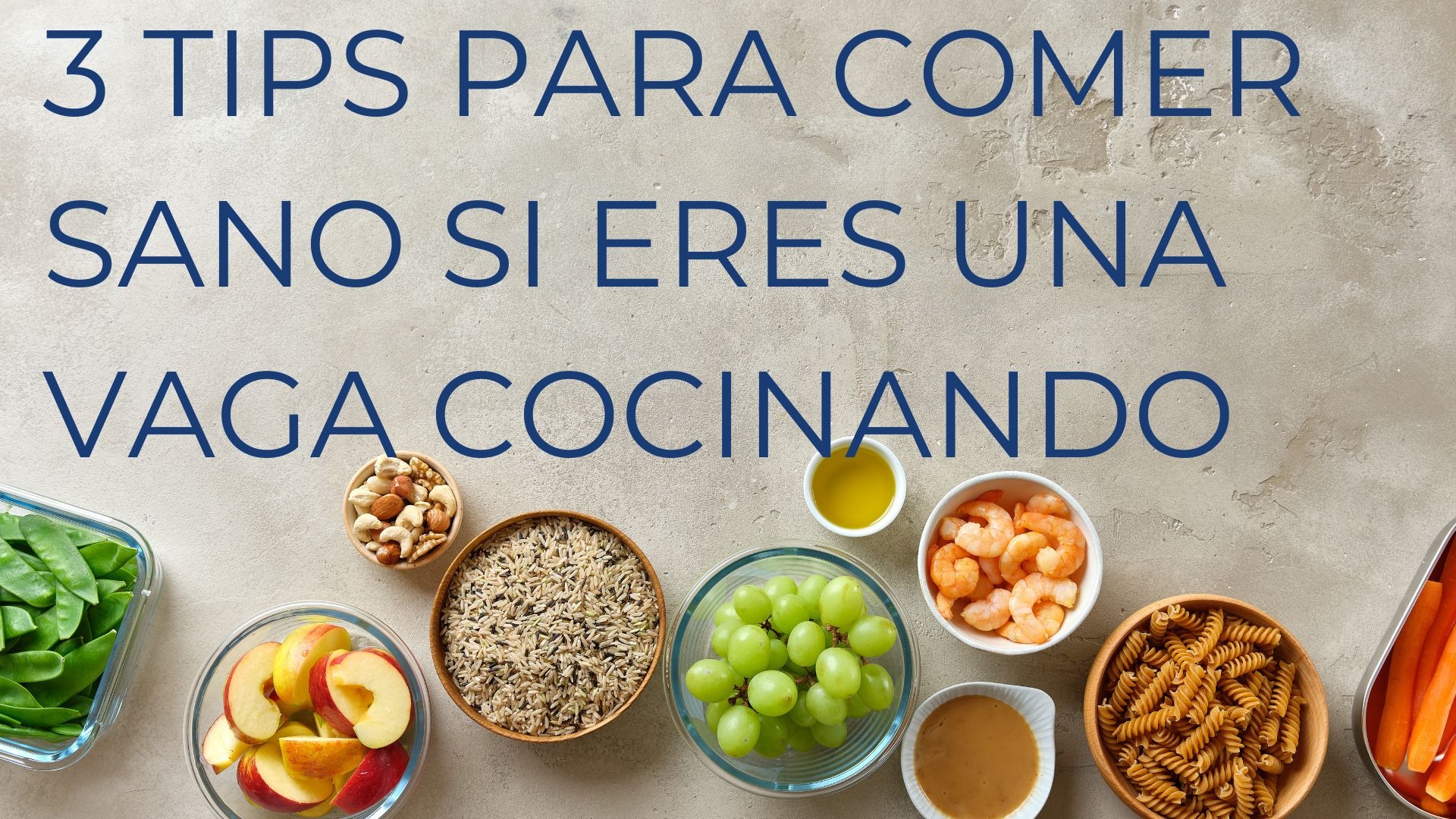 3 TIPS PARA COMER SANO SI ERES UNA VAGA COCINANDO