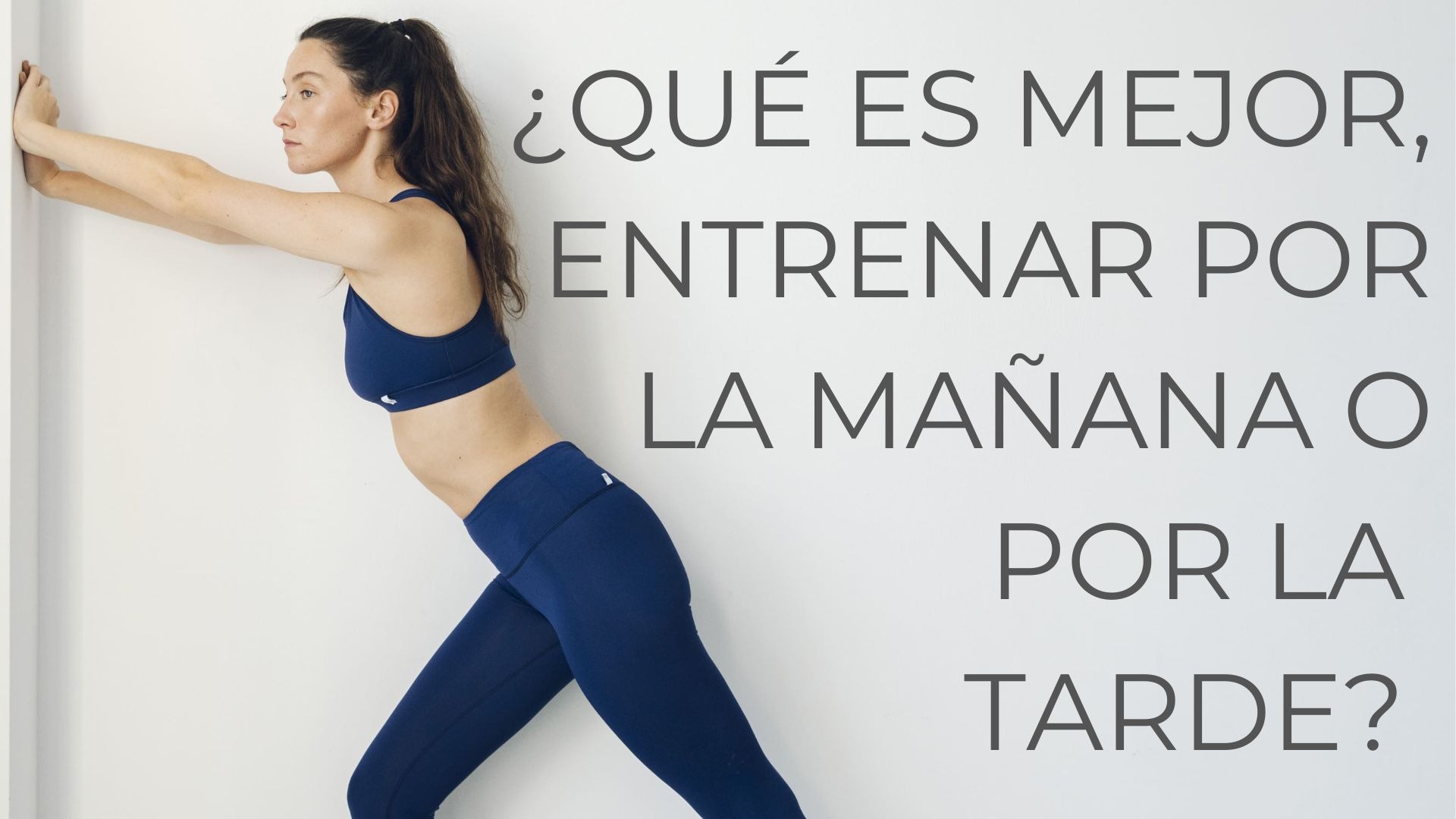¿QUÉ ES MEJOR, ENTRENAR POR LA MAÑANA O POR LA TARDE?