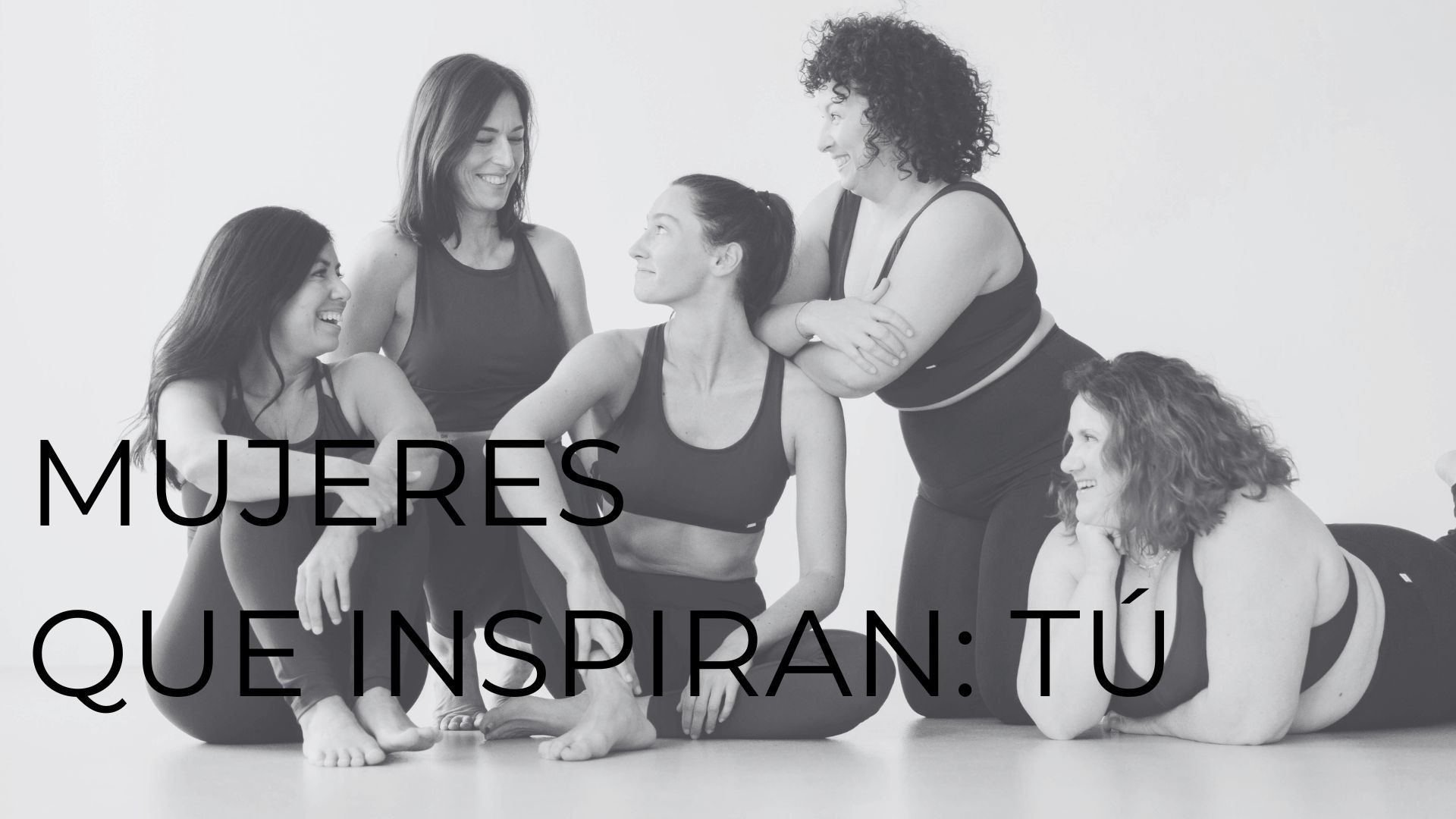 MUJERES QUE INSPIRAN: TÚ