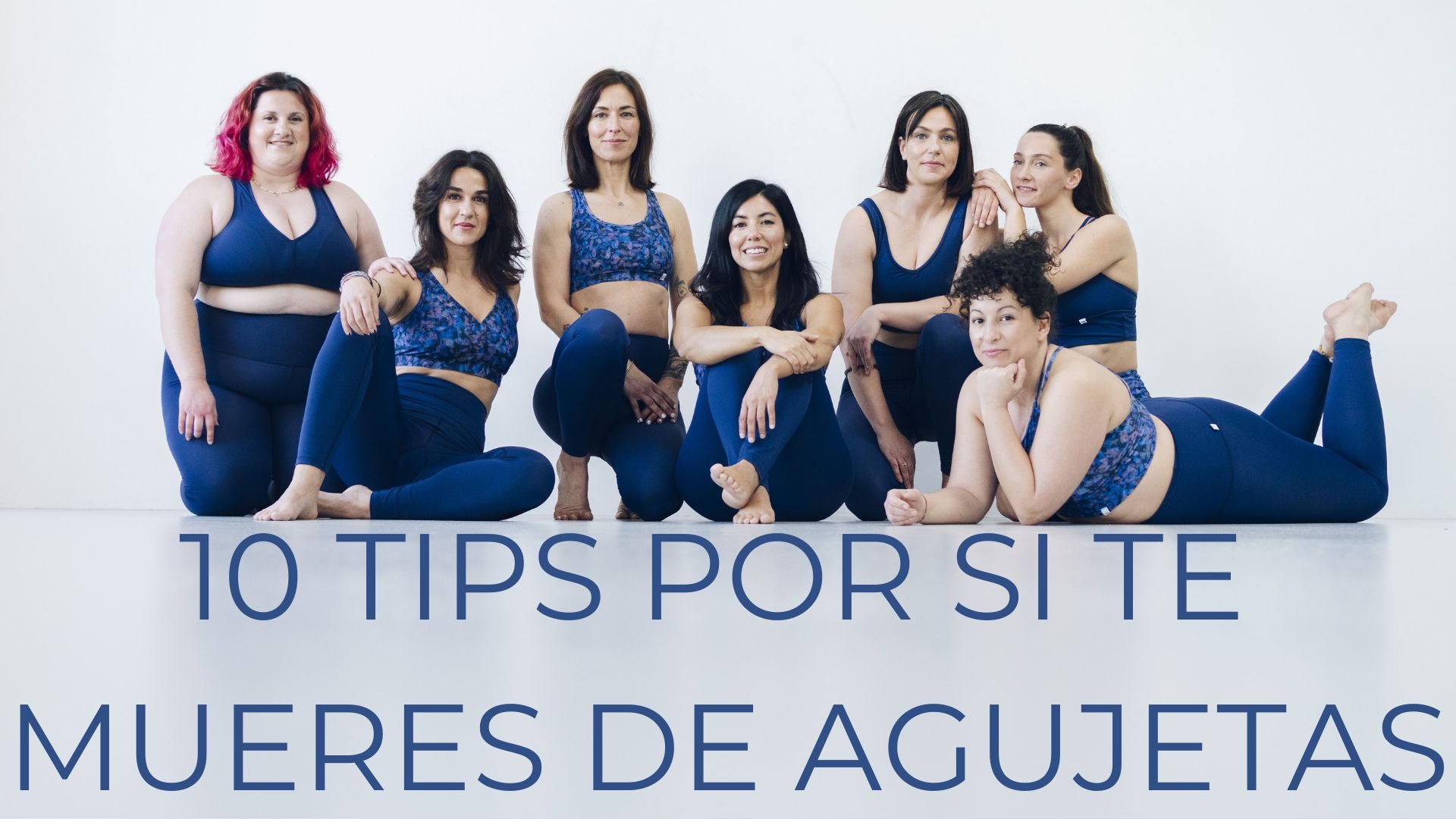 10 TIPS POR SI TE MUERES DE AGUJETAS