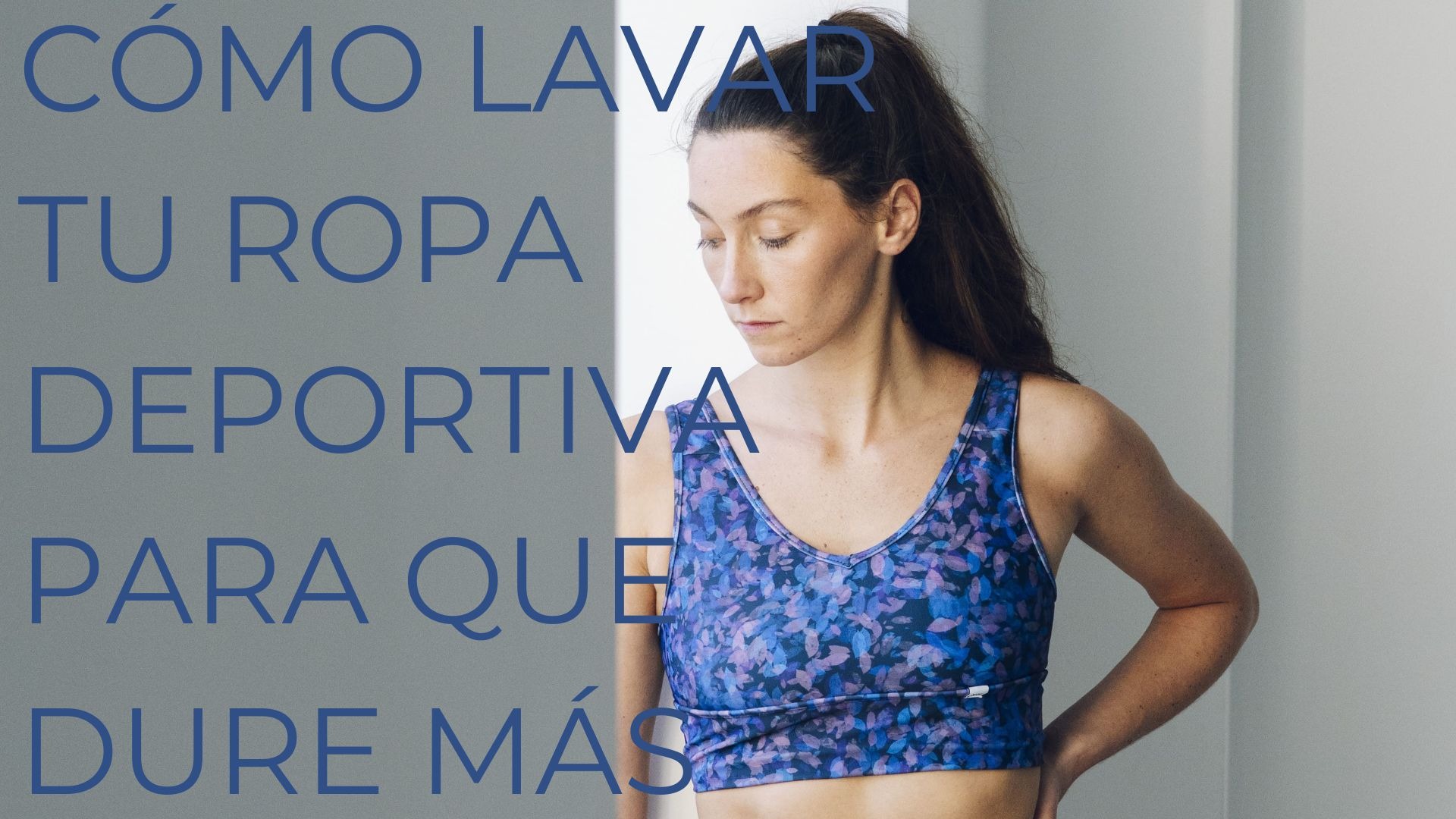CÓMO LAVAR TU ROPA DEPORTIVA PARA QUE DURE MÁS